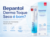 Bepantol Derma Toque Seco é bom?